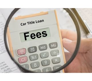 Car title loan fees and late payment charges